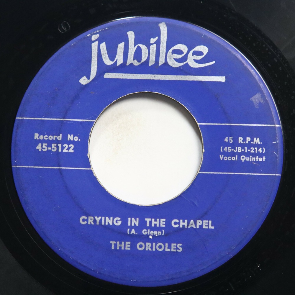 ORIOLES - CRYING IN THE CHAPEL / DON'T YOU THINK I OUGHT TO KNOW - DOO WOP 45